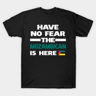 Mozambican Is Here Mozambique T-Shirt